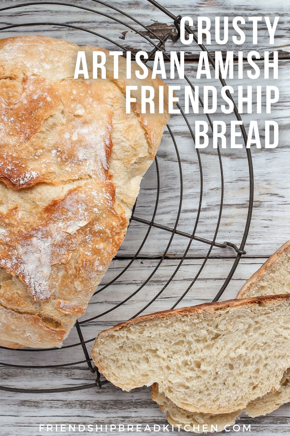 Crusty Chewy Artisan Amish Friendship Bread