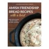 Amish Friendship Bread Recipes With a Twist | friendshipbreadkitchen.com