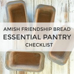 The Amish Friendship Bread Pantry Checklist