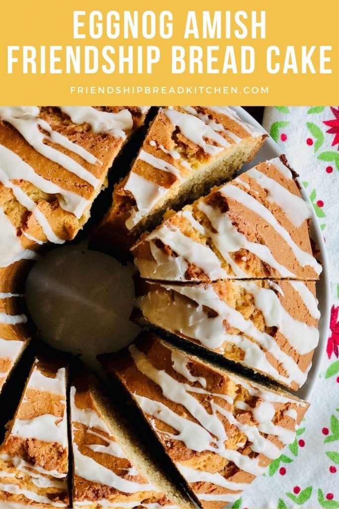 Eggnog Amish Friendship Bread Cake