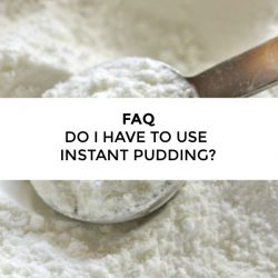 FAQ – Why do I need to use instant pudding in my Amish Friendship Bread?