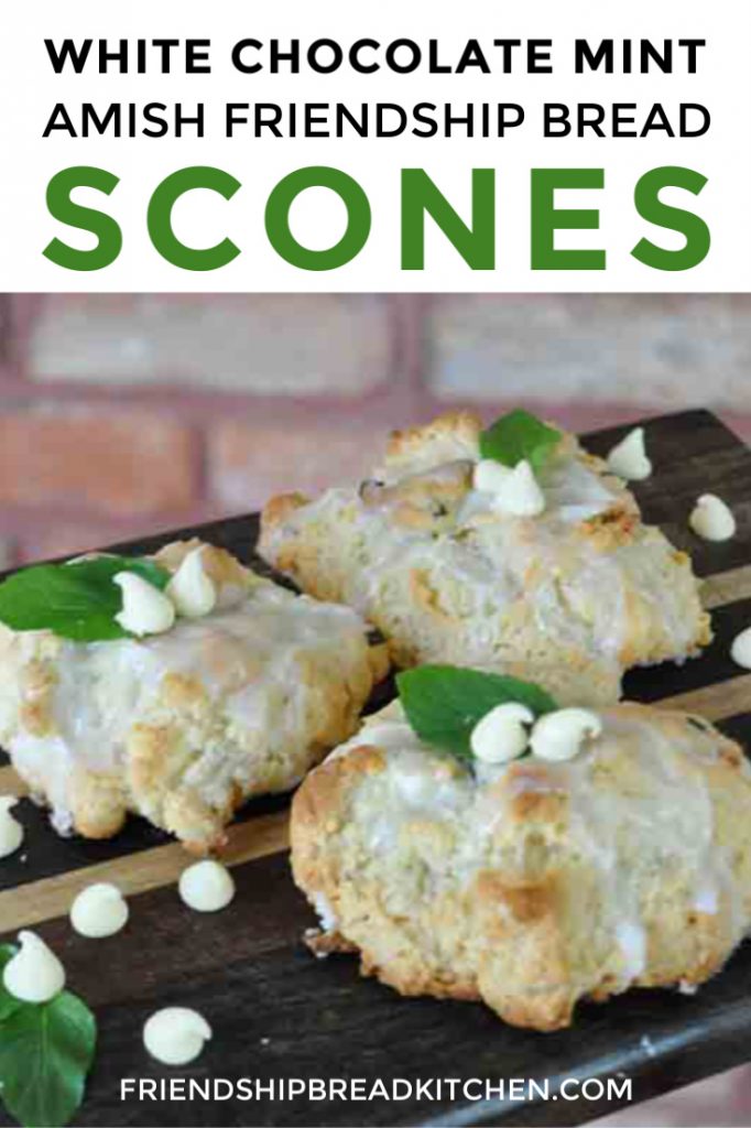 White Chocolate Mint Amish Friendship Bread Scones