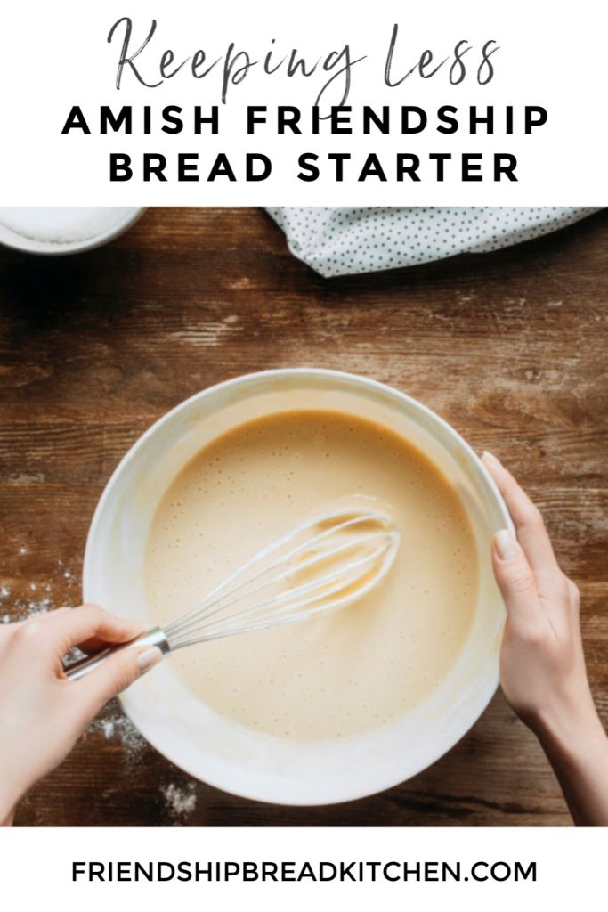 Keep less Amish Friendship Bread starter