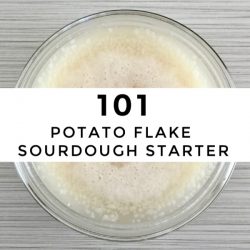 101 – Learn About Potato Flake Sourdough Starters