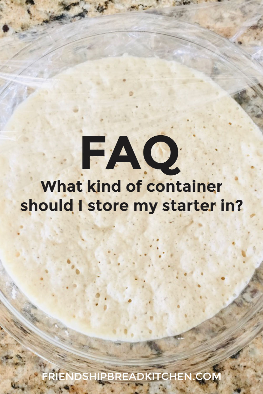 FAQ – What kind of container should I use to store my starter?