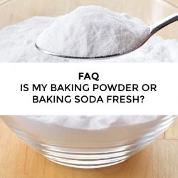 FAQ – Is my baking powder or baking soda fresh?